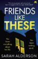 Friends Like These: A gripping psychological thriller with a shocking twist