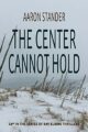 The Center Cannot Hold: A Ray Elkins Thriller