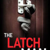 The Latch Man By Author John Dean