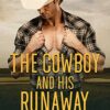 The Cowboy and His Runaway Western Romance