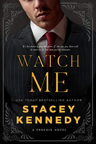 Watch Me (Phoenix Book 1)