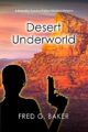 Desert Underworld: A Detective Sanchez/Father Montero Mystery