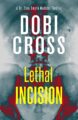 Lethal Incision: A gripping medical thriller (Dr. Zora Smyth Medical Thrill...