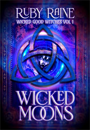 Wicked Moons (Supernatural Witch Mystery & Romance) (Wicked Good Witches Book 1)