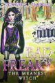 Badfreaky – The meanest witch (The life of Badfreaky the witch Book 1)