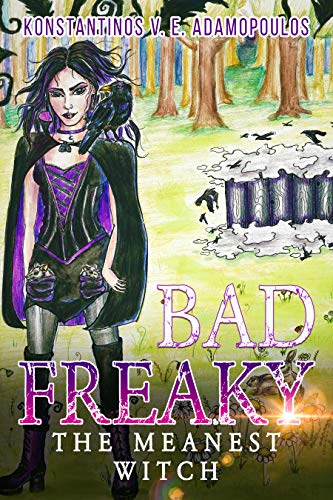 The life of Badfreaky The Witch Book by Author Konstantinos Adamopoulo