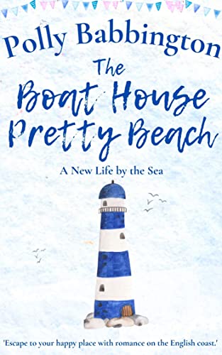 The Boat House Pretty Beach: Perfect for 2023! A cosy, feel-good, uplifting romantic read