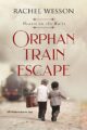 Orphan Train Escape: The Orphan Train Series (Hearts On The Rails Book 1)