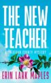 The New Teacher: A Sheridan County Mystery (The Sheridan County Mysteries B...
