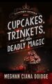 Cupcakes, Trinkets, and Other Deadly Magic (Dowser Series Book 1)