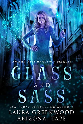 Glass and Sass: An Amethyst’s Wand Shop Mysteries Prequel