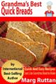 Grandma’s Best Quick Breads: Grandma’s Best Recipes