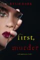 First, Murder (An Alex Quinn Suspense Thriller—Book One)