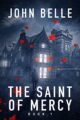 The Saint Of Mercy: Book 1 (The Saint Of Mercy Series)
