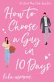 How to Choose a Guy in 10 Days (Chick Flick Club Book 1)
