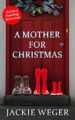 A Mother for Christmas (Holiday Reading Selection)