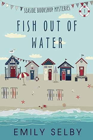 Fish out of Water Seaside Bookshop Mysteries Book by Bestselling Author Emily Selby