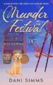 Murder at the Festival: A New Beginnings Culinary Cozy Hometown Mystery (A Read Between the Wines Cozy Mystery Series)