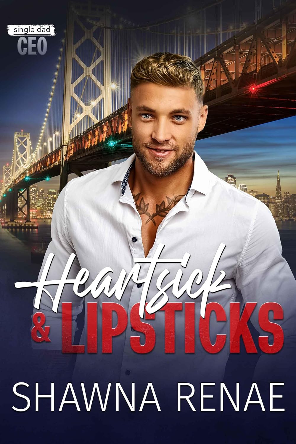 Heartsick and Lipsticks Single Dad CEO Book by Bestselling Author Shawna Renae