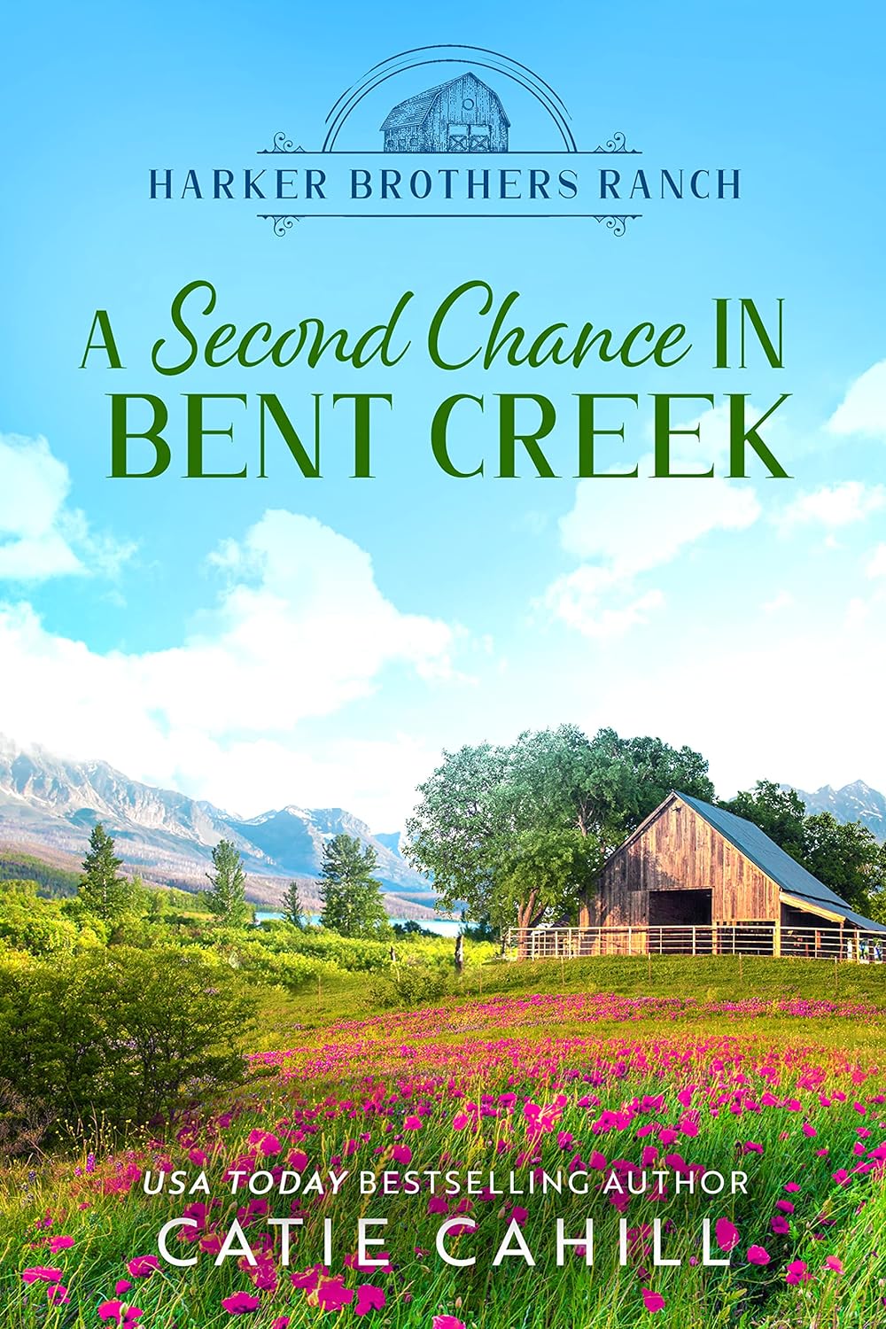 A Second Chance in Bent Creek: A Closed Door Small Town and Family Saga Romance by Bestselling Author Catie Cahill