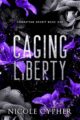 Caging Liberty: A Dark Captive Romance by Bestselling Author Nicole Cypher