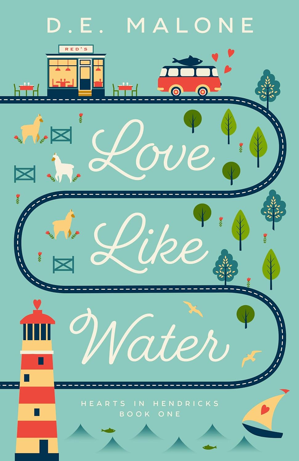Love Like Water: A Small Town, Opposites Attract Romance by Bestselling Author DE Malone