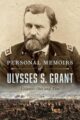 Personal Memoirs of Ulysses S Grant by Author Ulysses S Grant