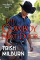 The Cowboy Next Door Once Upon a Western by Bestselling Author Trish Milburn