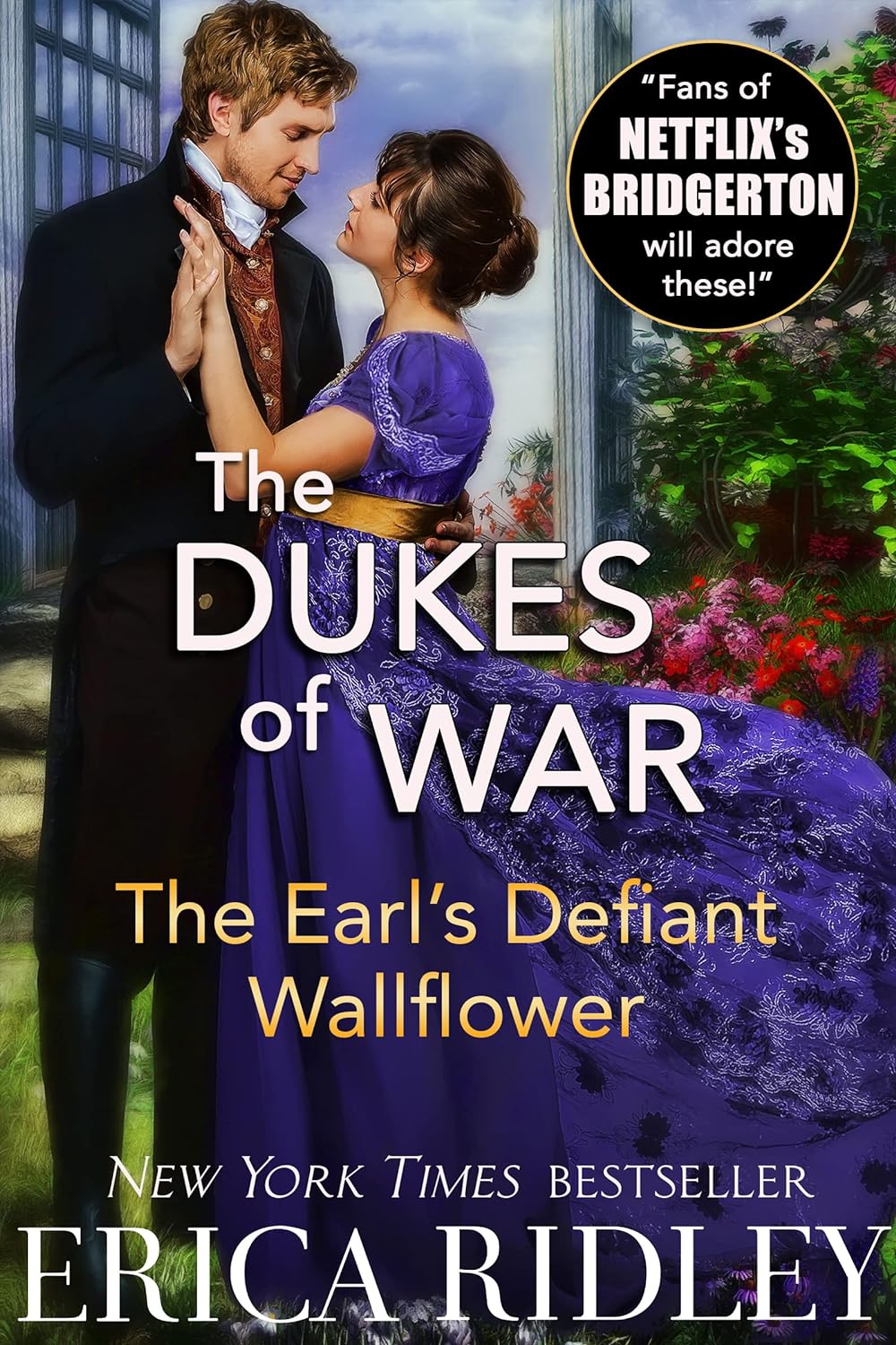The Earl’s Defiant Wallflower Dukes of War Regency Romance by New York Times Bestselling Author Erica Ridley