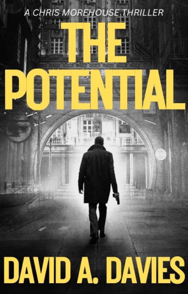The Potential Espionage Thriller by Bestselling Author David A Davies
