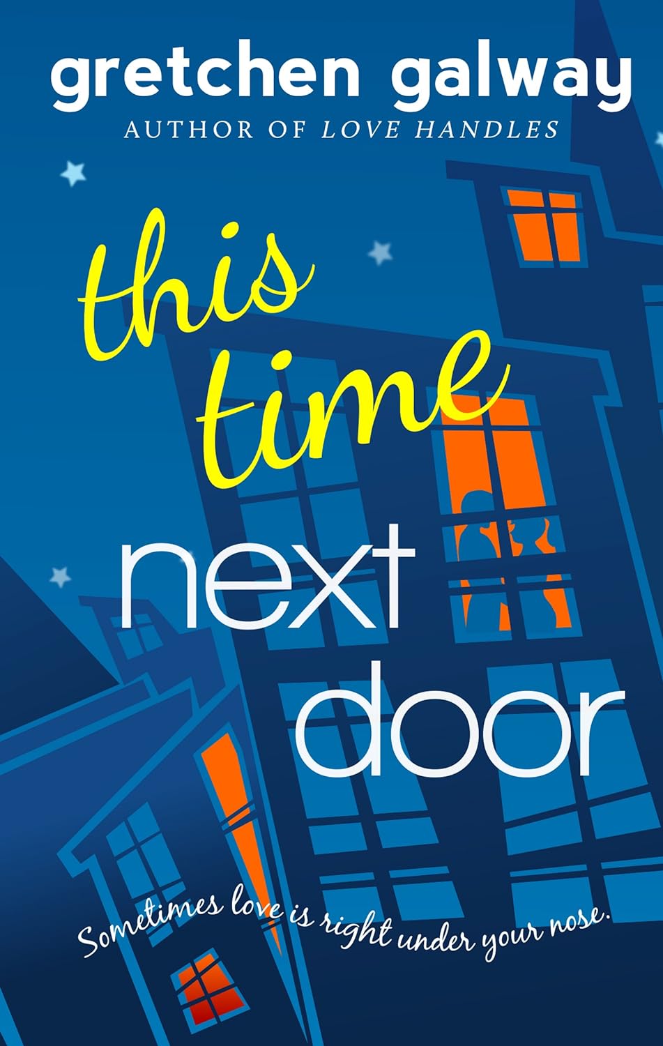 This Time Next Door Romance by USA Today Bestselling Author Gretchen Galway