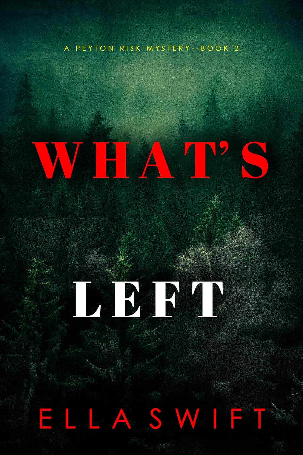 What’s Left Suspense Thriller by Bestselling Author Ella Swift
