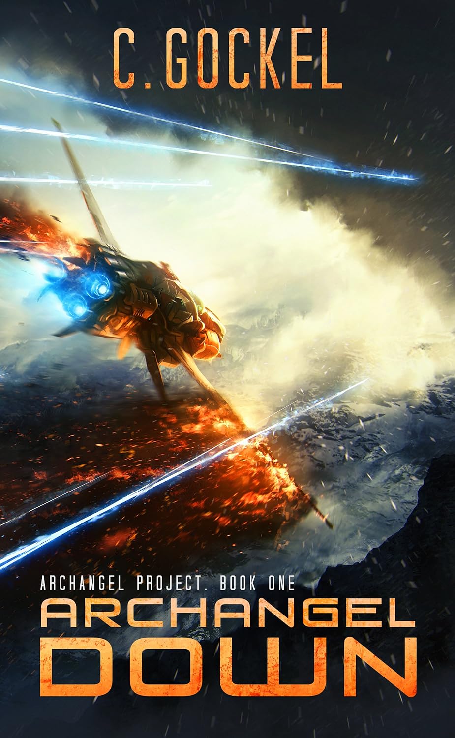 Archangel Down: Archangel Project Sci-Fi Book by Bestselling Author C Gockel