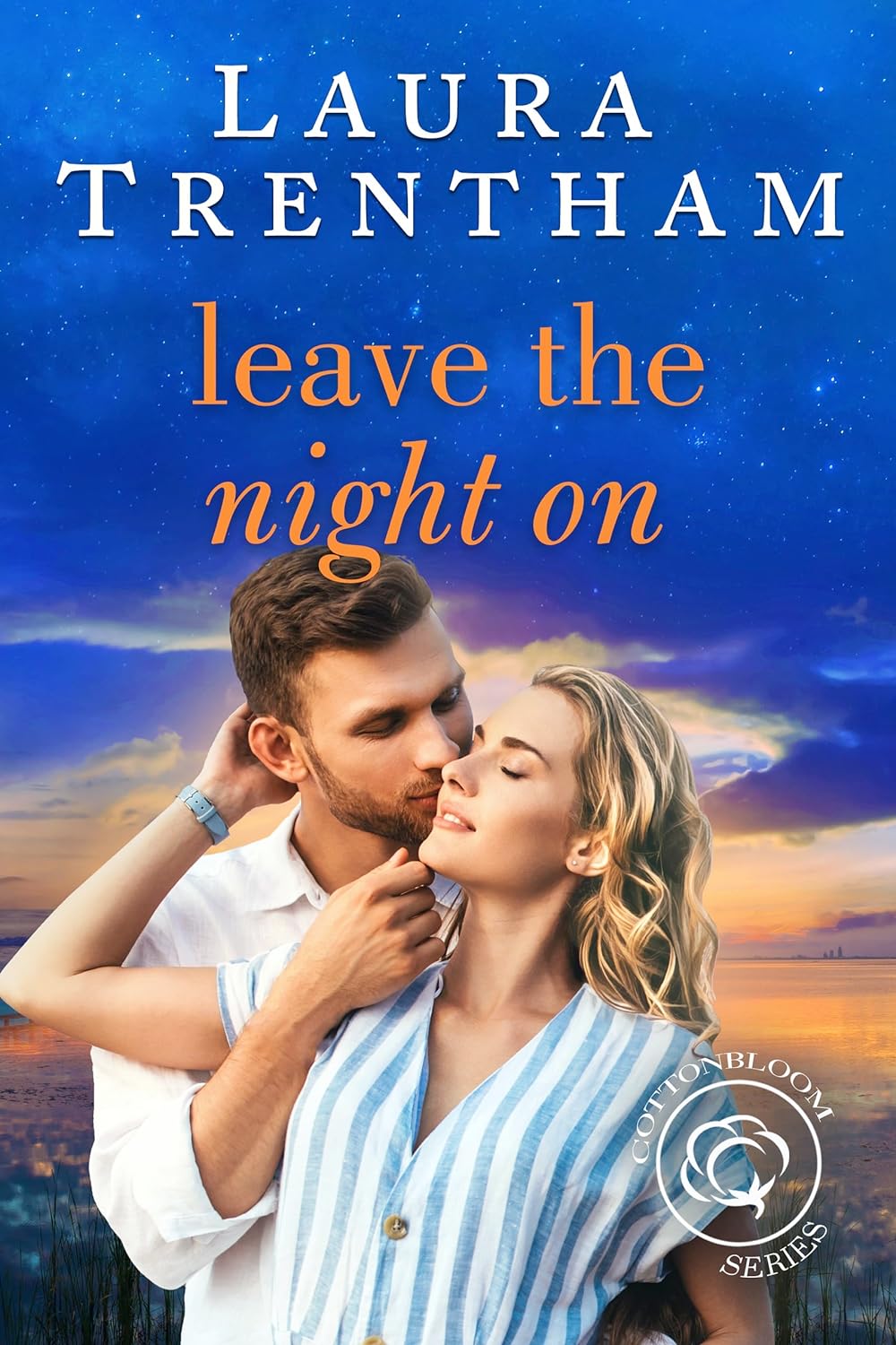 Leave the Night On: A Fake Dating Romance by Bestselling Author Laura Trentham
