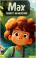 Max’s Forest Adventure: A Journey for Young Explorers Ages 3-5 by Aut...