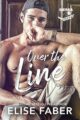Over the Line Hockey Sports Romance by USA Today Bestselling Author Elise Faber