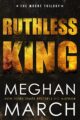 Ruthless King Mount Trilogy Romance by USA Today Bestselling Author Meghan March