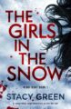 The Girls in the Snow Crime Thriller by USA Today Bestselling Author Stacy Green