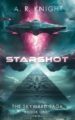 Starshot Science Fiction Adventure Series The Skyward Saga Book by Bestselling Author AR Knight