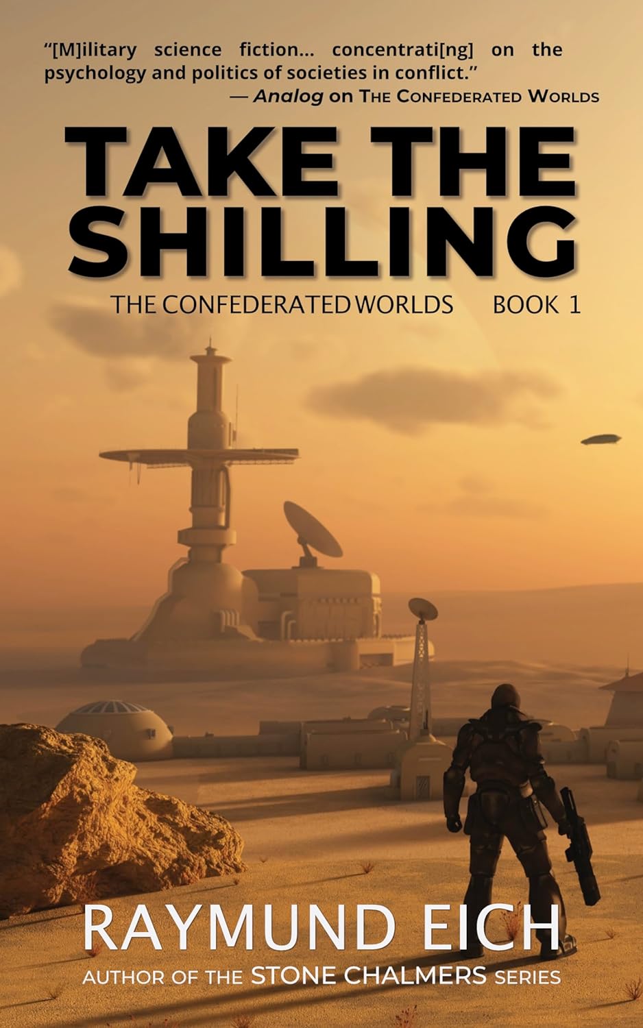 Take the Shilling: A Military Science Fiction Novel by Bestselling Author Raymund Eich