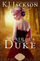 Worth of a Duke: A Lords of Fate Novel by USA Today Bestselling Author KJ Jackson