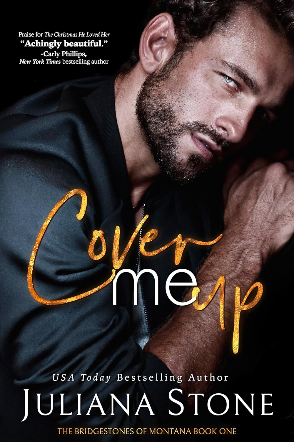 Cover Me Up: Second Chance, Small Town Romance by Juliana Stone