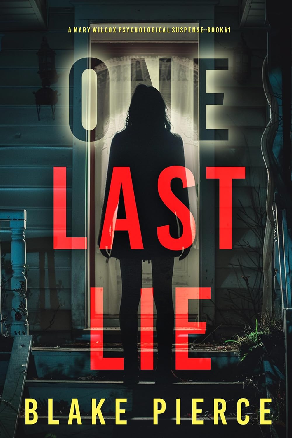 One Last Lie Gripping Psychological Thriller by Bestselling Author Blake Pierce
