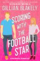 Scoring with the Football Star: A Second Chance Contemporary Romance by New York Times Bestselling Author Selena Blake