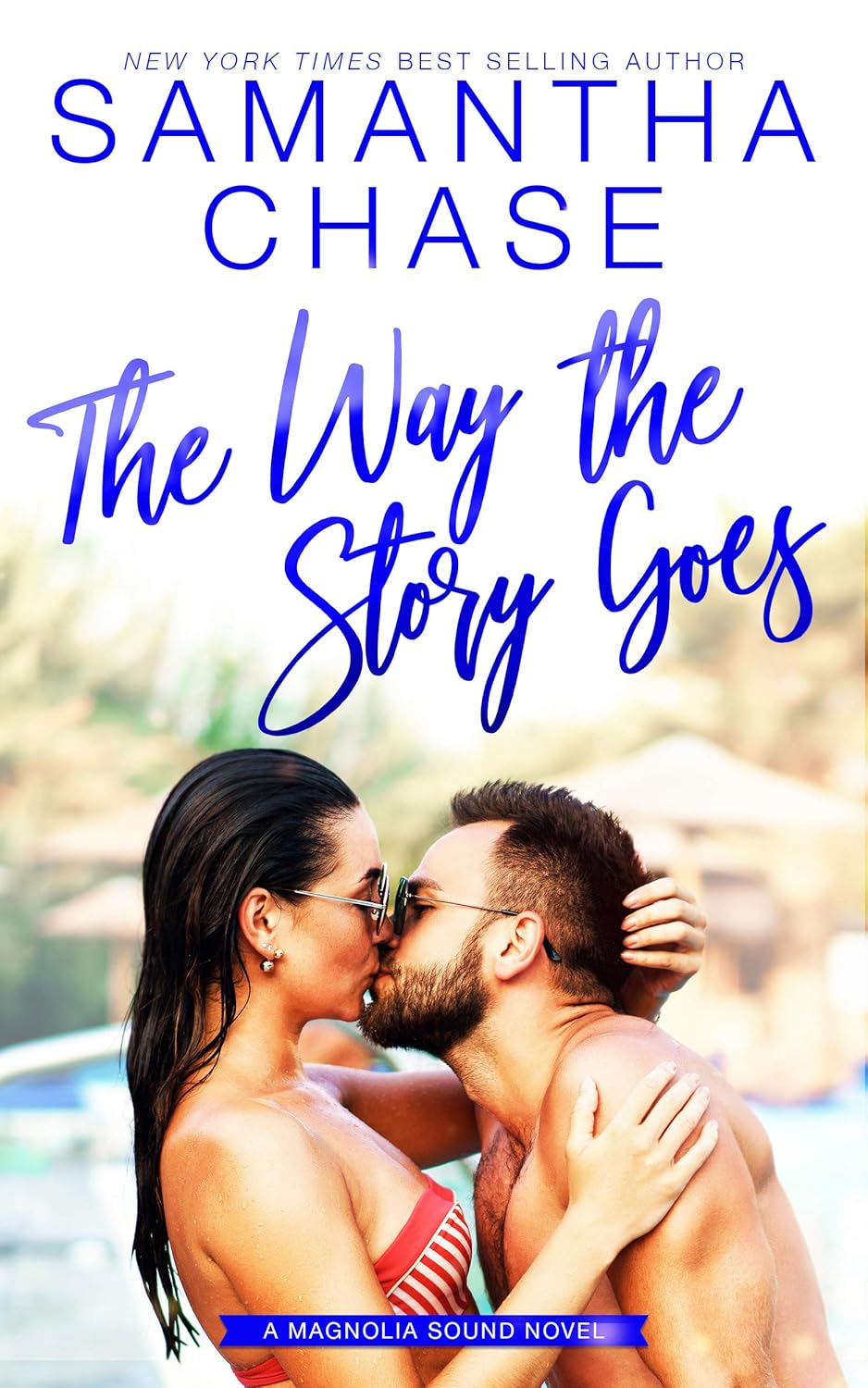 The Way the Story Goes Contemporary Romance by USA Today Bestselling Author Samantha Chase