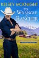To Wrangle a Rancher by Bestselling Author Kelsey McKnight
