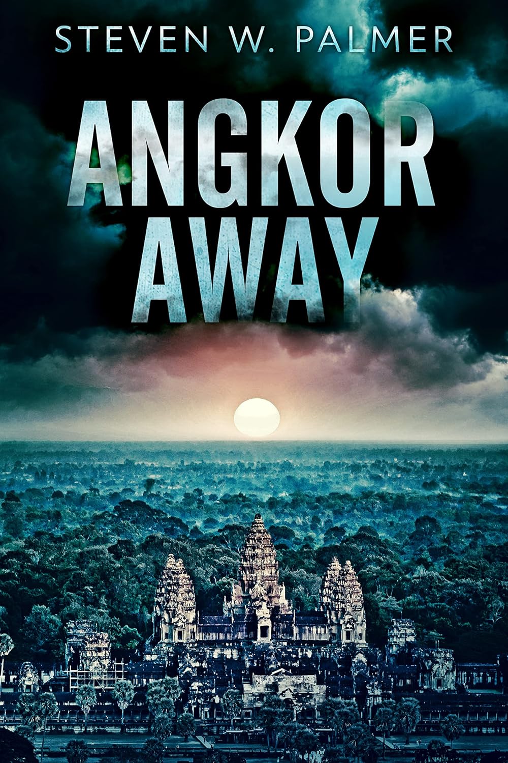 Angkor Away Crime Thrillers by Bestselling Author Steven W Palmer
