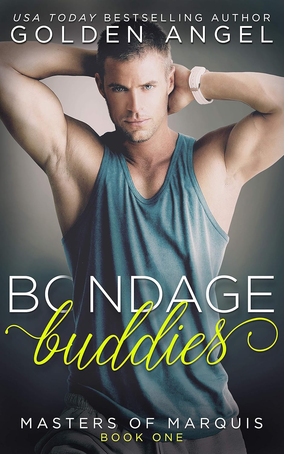 Bondage Buddies Friends With Benefits BDSM Romance by USA Today Bestselling Author Golden Angel