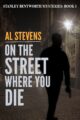 On the Street Where You Die Mysteries by Bestselling Author Al Stevens