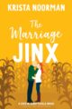 The Marriage Jinx Small Town Romantic Comedy by Bestselling Author Krista N...